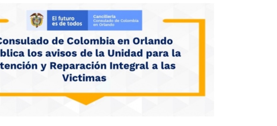Consulado de Colombia en Orlando publica los avisos de la Unidad para la Atención y Reparación Integral a las Victimas  