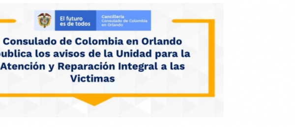 Consulado de Colombia en Orlando publica los avisos de la Unidad para la Atención y Reparación Integral a las Victimas  