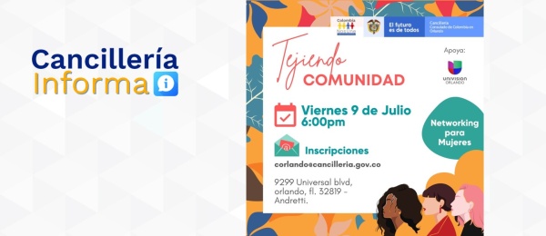 El Consulado de Colombia en Orlando invita a Tejiendo Comunidad – networking para mujeres, el 9 de julio de 2021
