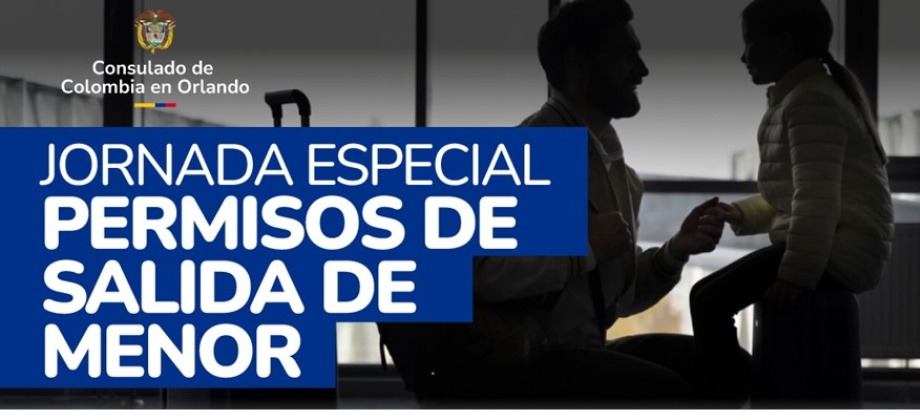 Jornada especial para permisos de salida de menor este jueves 12 de junio de 2025 en el Consulado de Colombia en Orlando