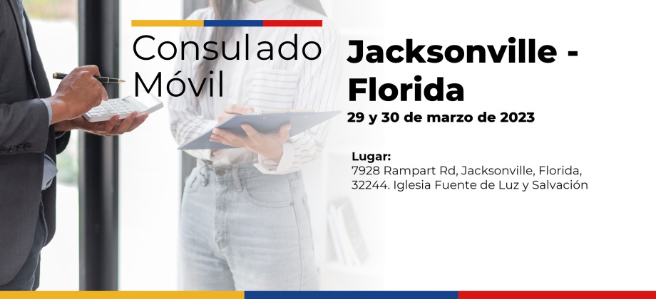 El Consulado de Colombia en Orlando realizará un Consulado Móvil en Jacksonville - Florida, los días 29 y 30 de marzo de 2023   
