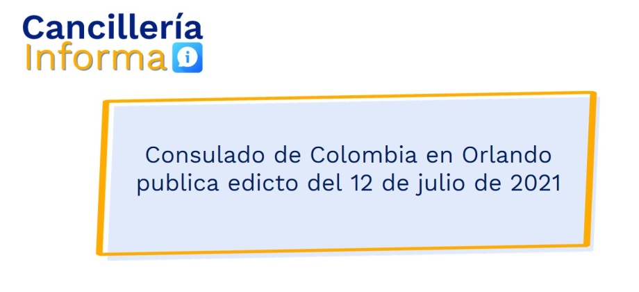 Consulado de Colombia en Orlando publica edicto del 12 de julio de 2021