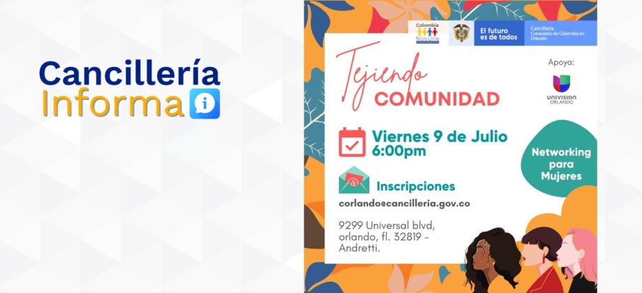 El Consulado de Colombia en Orlando invita a Tejiendo Comunidad – networking para mujeres, el 9 de julio de 2021