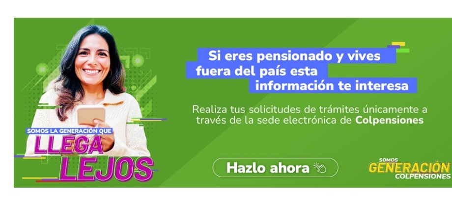 Pensionados en el exterior de Colpensiones deberán radicar supervivencia en sede virtual
