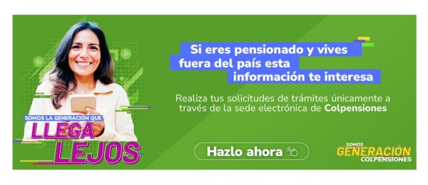 Pensionados en el exterior de Colpensiones deberán radicar supervivencia en sede virtual